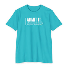  Admit it. Pickleball T-Shirt • Unisex