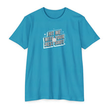  Hit Me With Your Best Shot T-Shirt • Women's